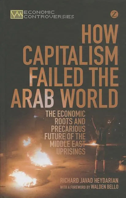 How Capitalism Failed the Arab World - Paperback