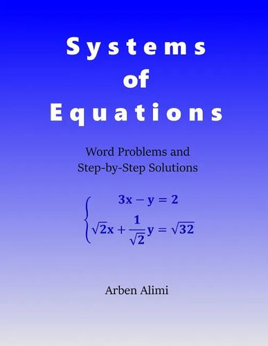 Systems of Equations: Word Problems and Step-by-Step Solutions - Paperback