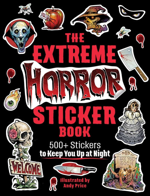 The Extreme Horror Sticker Book: 500+ Stickers to Keep You Up at Night - Paperback