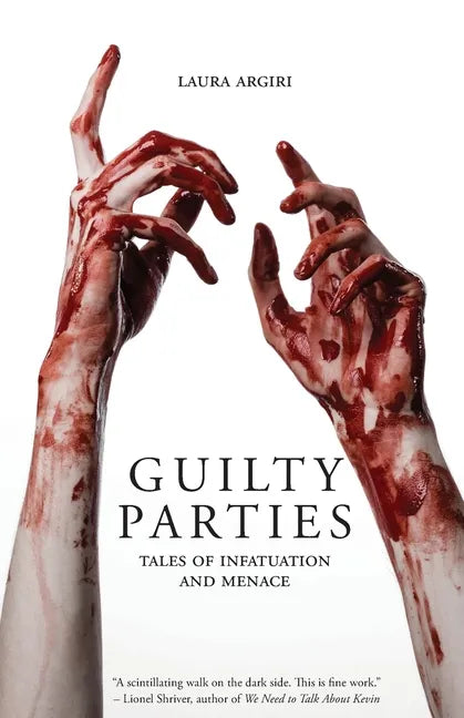 Guilty Parties: Tales of Infatuation and Menace - Paperback