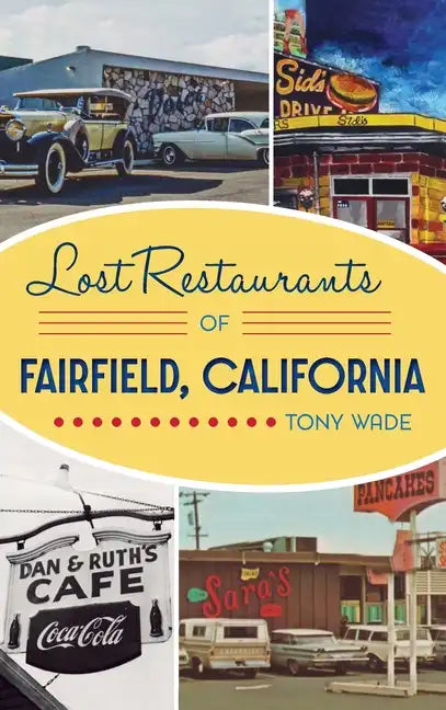 Lost Restaurants of Fairfield, California - Hardcover