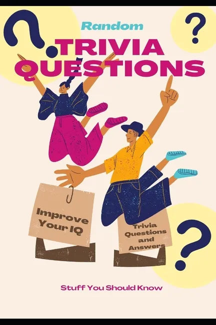 Random Trivia Questions: A Random Trivia Questions and Answers Book Trivia Games with Family, Friends or Your Spouse - Stuff You Should Know an - Paperback