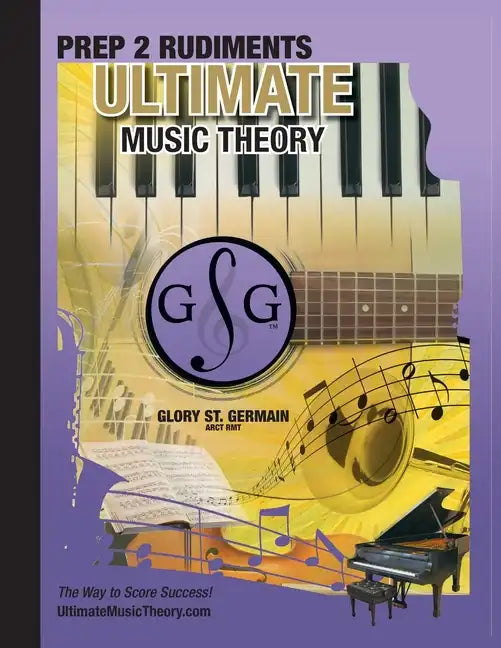 Prep 2 Rudiments Ultimate Music Theory: Prep 2 Rudiments Ultimate Music Theory Workbook includes the UMT Guide & Chart, 12 Step-by-Step Lessons & 12 R - Paperback