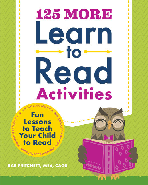 125 More Learn to Read Activities: Fun Lessons to Teach Your Child to Read - Paperback