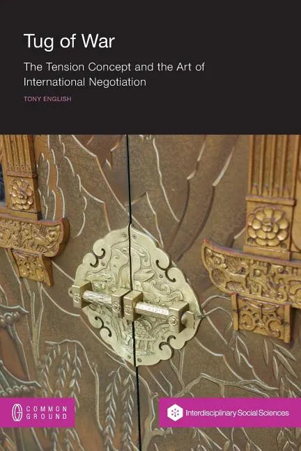 Tug of War: The Tension Concept and the Art of International Negotiation - Paperback