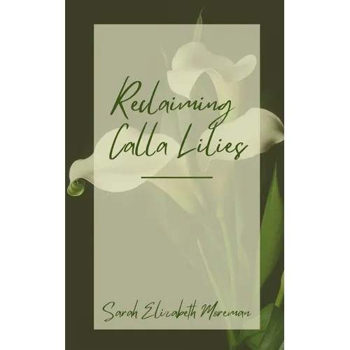 Reclaiming Calla Lilies - Paperback