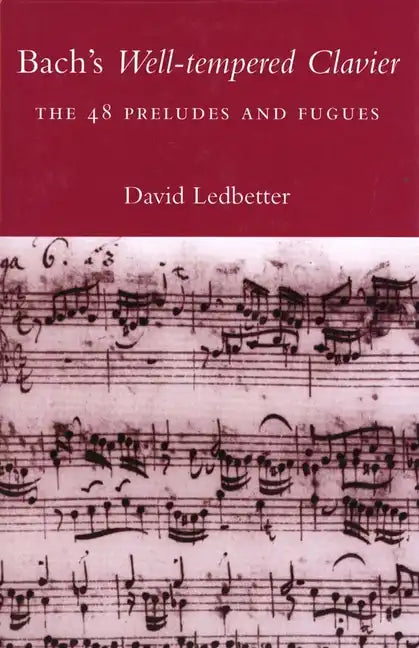 Bach's Well-Tempered Clavier: The 48 Preludes and Fugues - Paperback