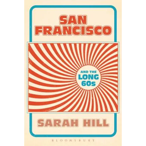 San Francisco and the Long 60s - Paperback