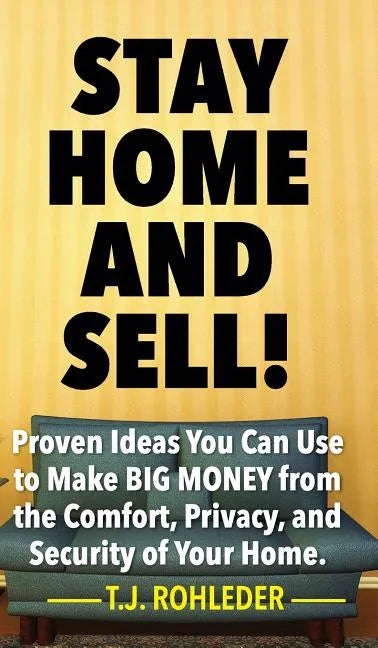 Stay Home and Sell! - Hardcover