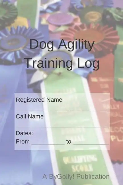 Dog Agility Training Log - Paperback