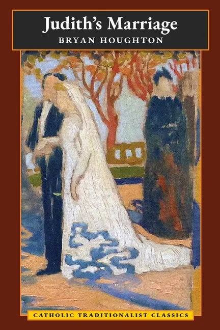 Judith's Marriage (Catholic Traditionalist Classics) - Paperback