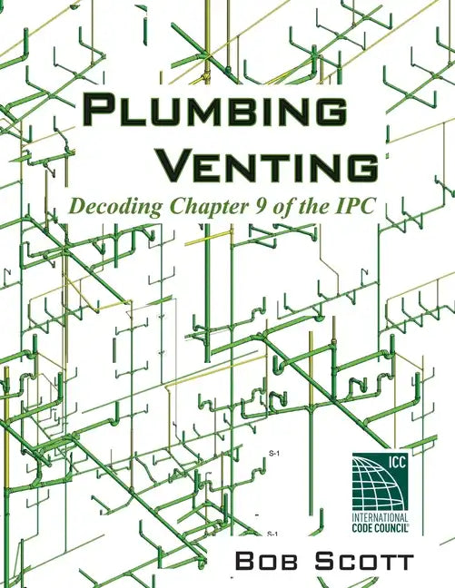 Plumbing Venting: Decoding Chapter 9 of the IPC - Paperback