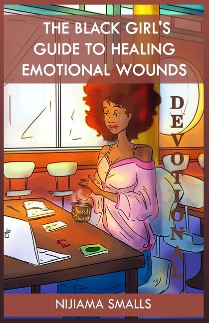 The Black Girl's Guide to Healing Emotional Wounds Devotional - Paperback