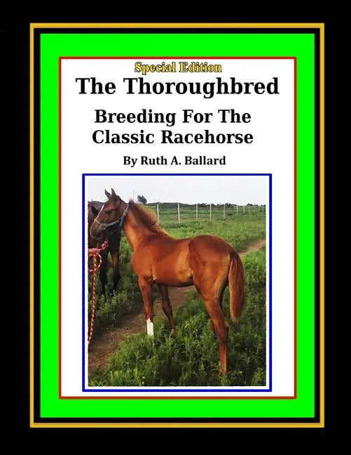 The Thoroughbred Breeding For The Classic Racehorse - Paperback
