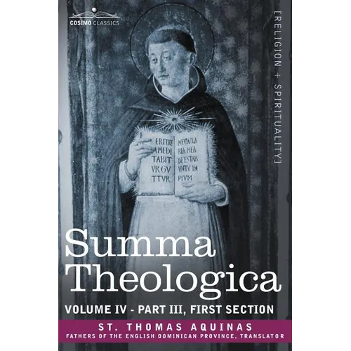 Summa Theologica, Volume 4 (Part III, First Section) - Paperback