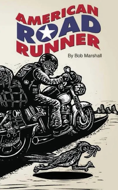 American Road Runner: Man. Machine. Road. - Paperback