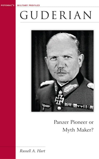 Guderian: Panzer Pioneer or Myth Maker? - Paperback
