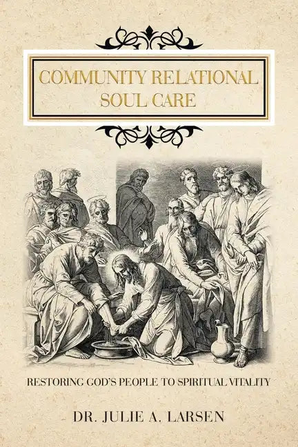 Community Relational Soul Care: Restoring God's People to Spiritual Vitality - Paperback