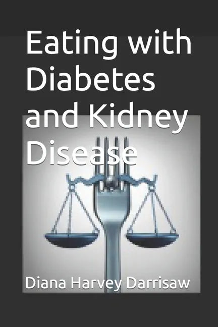 Eating with Diabetes and Kidney Disease - Paperback