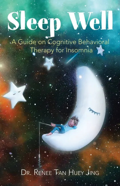 Sleep Well: A Guide on Cognitive Behavioral Therapy for Insomnia - Paperback