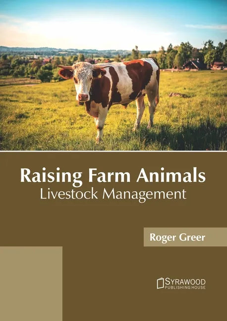 Raising Farm Animals: Livestock Management - Hardcover