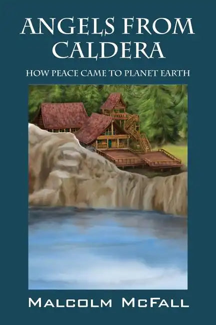 Angels From Caldera: How Peace Came To Planet Earth - Paperback