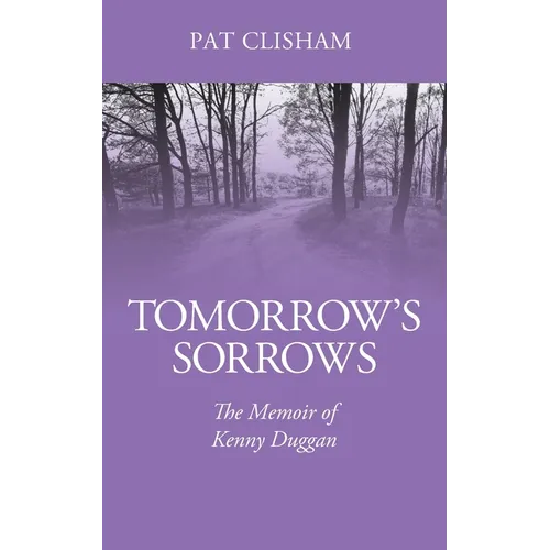 Tomorrow's Sorrows: The Memoir of Kenny Duggan - Paperback
