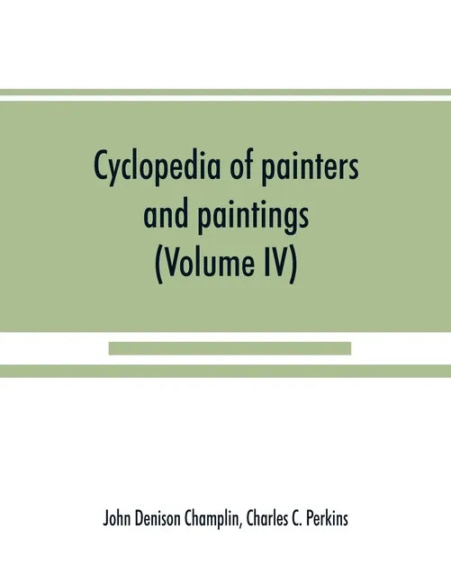Cyclopedia of painters and paintings (Volume IV) - Paperback
