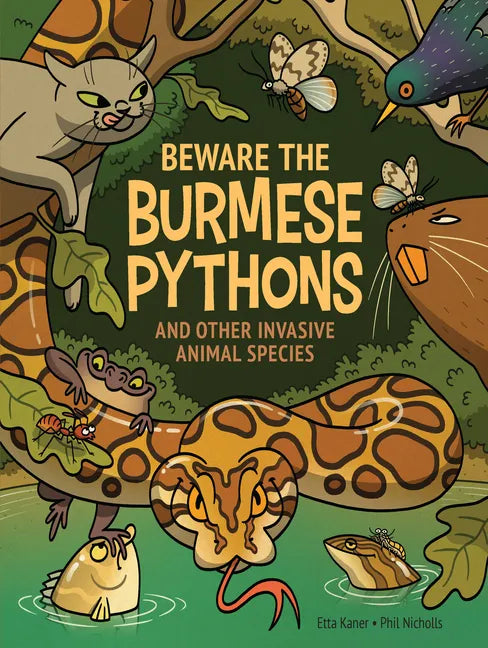 Beware the Burmese Pythons: And Other Invasive Animal Species - Hardcover