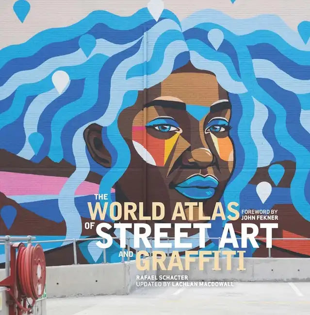 The World Atlas of Street Art and Graffiti - Hardcover