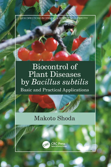 Biocontrol of Plant Diseases by Bacillus Subtilis: Basic and Practical Applications - Paperback