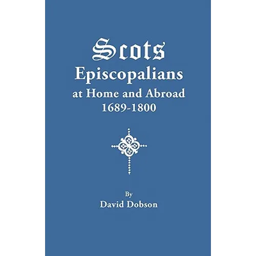 Scots Episcopalians at Home and Abroad, 1689-1800 - Paperback