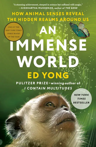 An Immense World: How Animal Senses Reveal the Hidden Realms Around Us - Hardcover