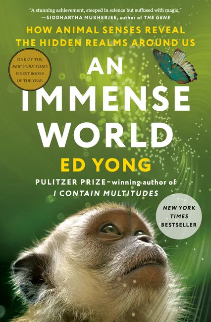 An Immense World: How Animal Senses Reveal the Hidden Realms Around Us - Hardcover