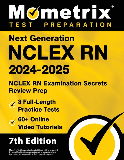 Next Generation NCLEX RN 2024-2025 - 3 Full-Length Practice Tests, 60+ Online Video Tutorials, NCLEX RN Examination Secrets Review Prep: [7th Edition] - Paperback