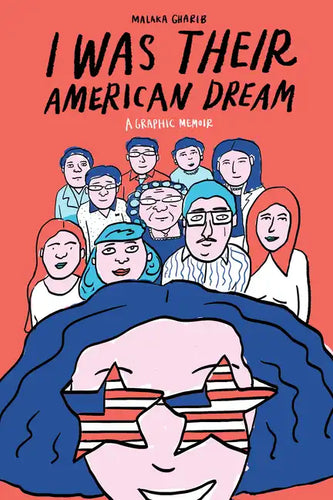 I Was Their American Dream: A Graphic Memoir - Paperback