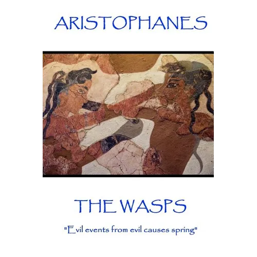 Aristophanes - The Wasps: 