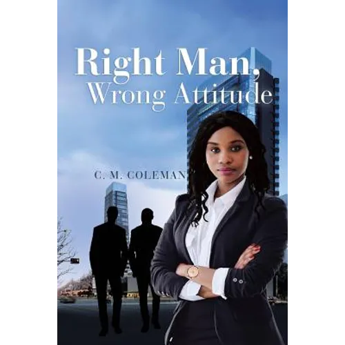 Right Man, Wrong Attitude - Paperback