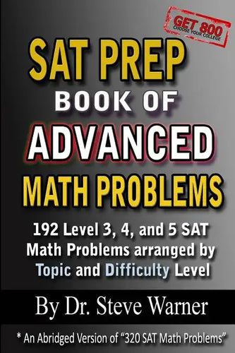 SAT Prep Book of Advanced Math Problems: 192 Level 3, 4 and 5 SAT Math Problems Arranged By Topic And Difficulty Level - Paperback