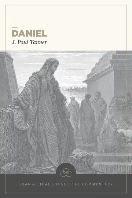 Daniel: Evangelical Exegetical Commentary - Hardcover