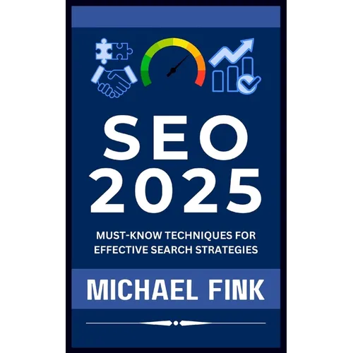 SEO 2025: Must-Know Techniques for Effective Search Strategies - Paperback