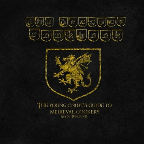 The Dragon's Cookbook: The Young Cniht's Guide to Medieval Cookery - Paperback