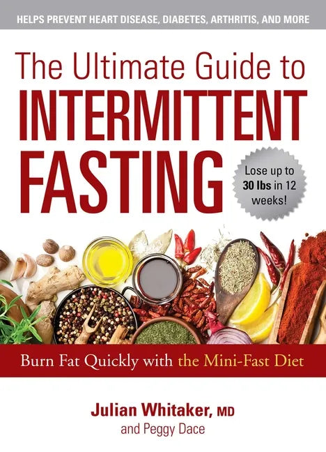 The Ultimate Guide to Intermittent Fasting: Burn Fat Quickly with the Mini-Fast Diet - Paperback