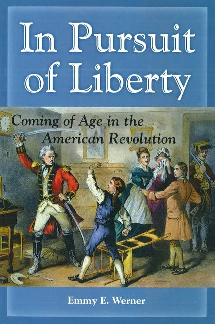 In Pursuit of Liberty: Coming of Age in the American Revolution - Paperback