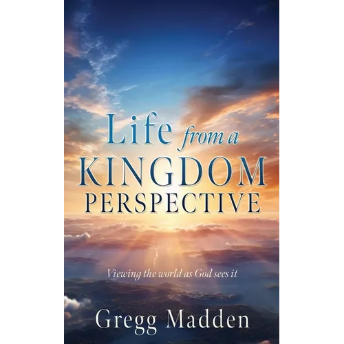 Life from a KINGDOM PERSPECTIVE - Paperback