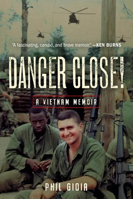 Danger Close!: A Vietnam Memoir - Hardcover