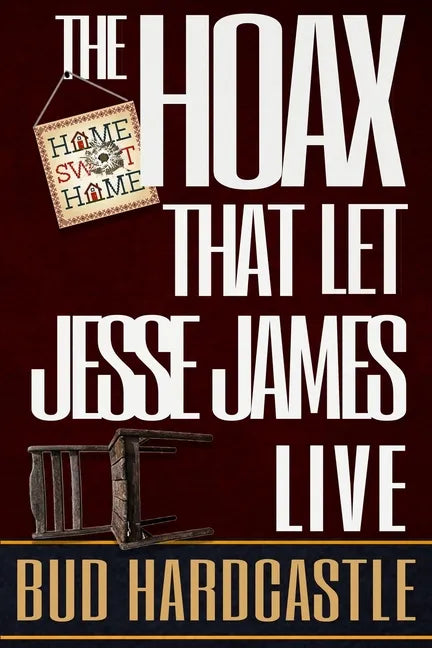 The Hoax That Let Jesse James Live - Paperback