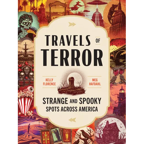 Travels of Terror: Strange and Spooky Spots Across America - Paperback