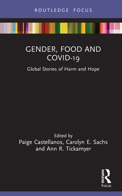 Gender, Food and Covid-19: Global Stories of Harm and Hope - Hardcover