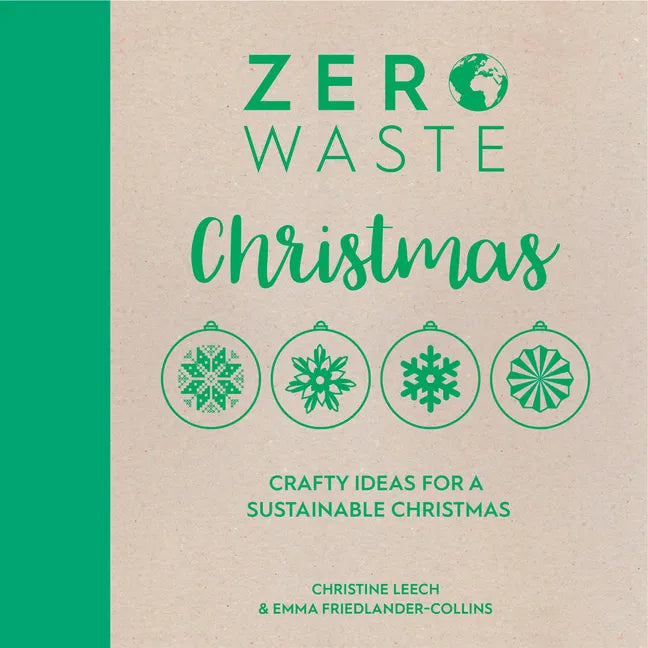 Zero Waste: Christmas: Crafty Ideas for Sustainable Christmas Solutions - Paperback